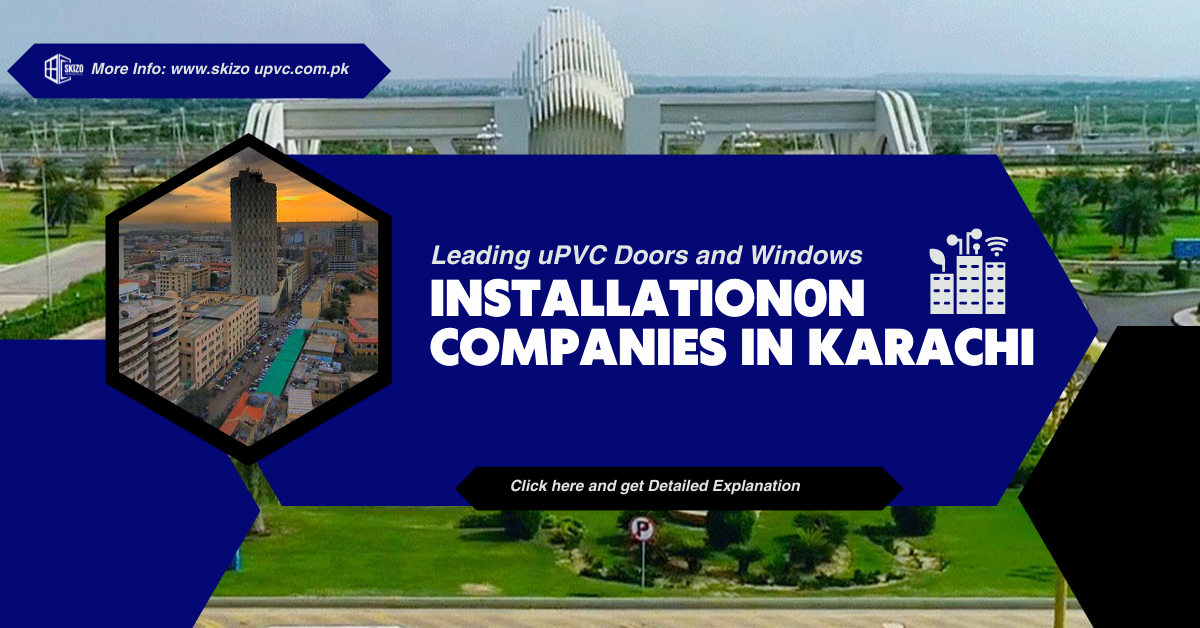 Leading uPVC Window & Door Providers in Karachi